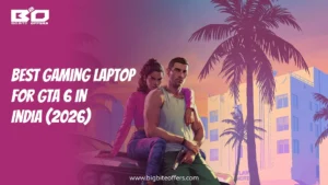 Best Gaming Laptop for GTA in India (2026) - Bigbiteoffers 1