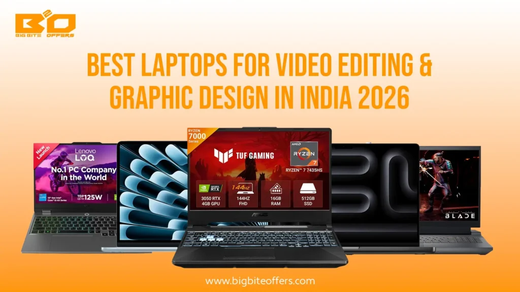 Best Laptops for Video Editing and Graphic Design India 2026 - Bigbiteoffers