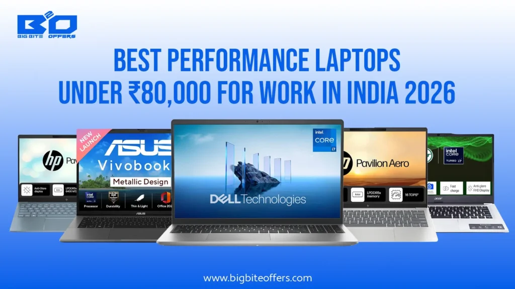 Best Performance Laptops Under ₹80000 for Work in India 2026 - Bigbiteoffers